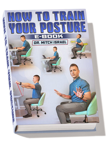 How To Train Your Posture by Dr. Mitch Israel - Strong And Fit
