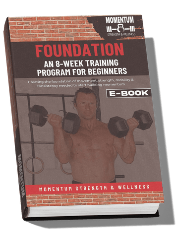 Momentum Health and Wellness Foundation 8-Week Training Program E-Book by Dan Elwood - Strong And Fit