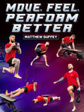 Move, Feel, Perform Better by Matthew Guffey - Strong And Fit