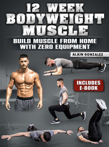 12 Week Bodyweight Muscle by Alain Gonzalez - Strong And Fit