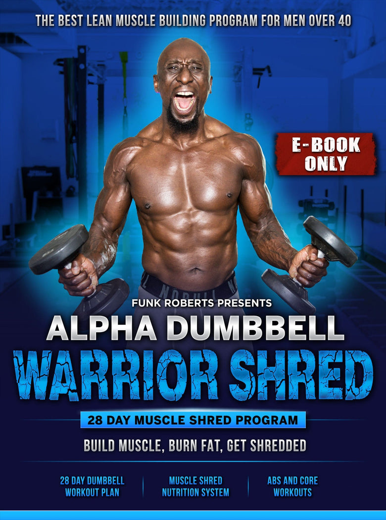 Alpha Dumbbell Warrior Shred E-Book by Funk Roberts - Strong And Fit