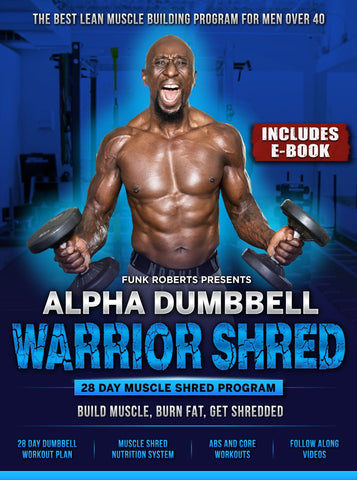Alpha Dumbbell Warrior Shred by Funk Roberts - Strong And Fit