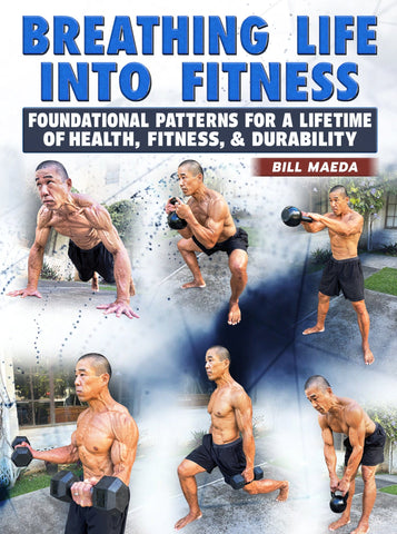 Breathing Life Into Fitness by Bill Maeda - Strong And Fit