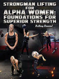 Strongman Lifting For Alpha Women: Foundations For Superior Strength by Brittany Diamond
