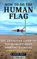 How To do The Human Flag by Danny Kavadlo