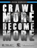 Crawl More Become More by Louka Kurcer