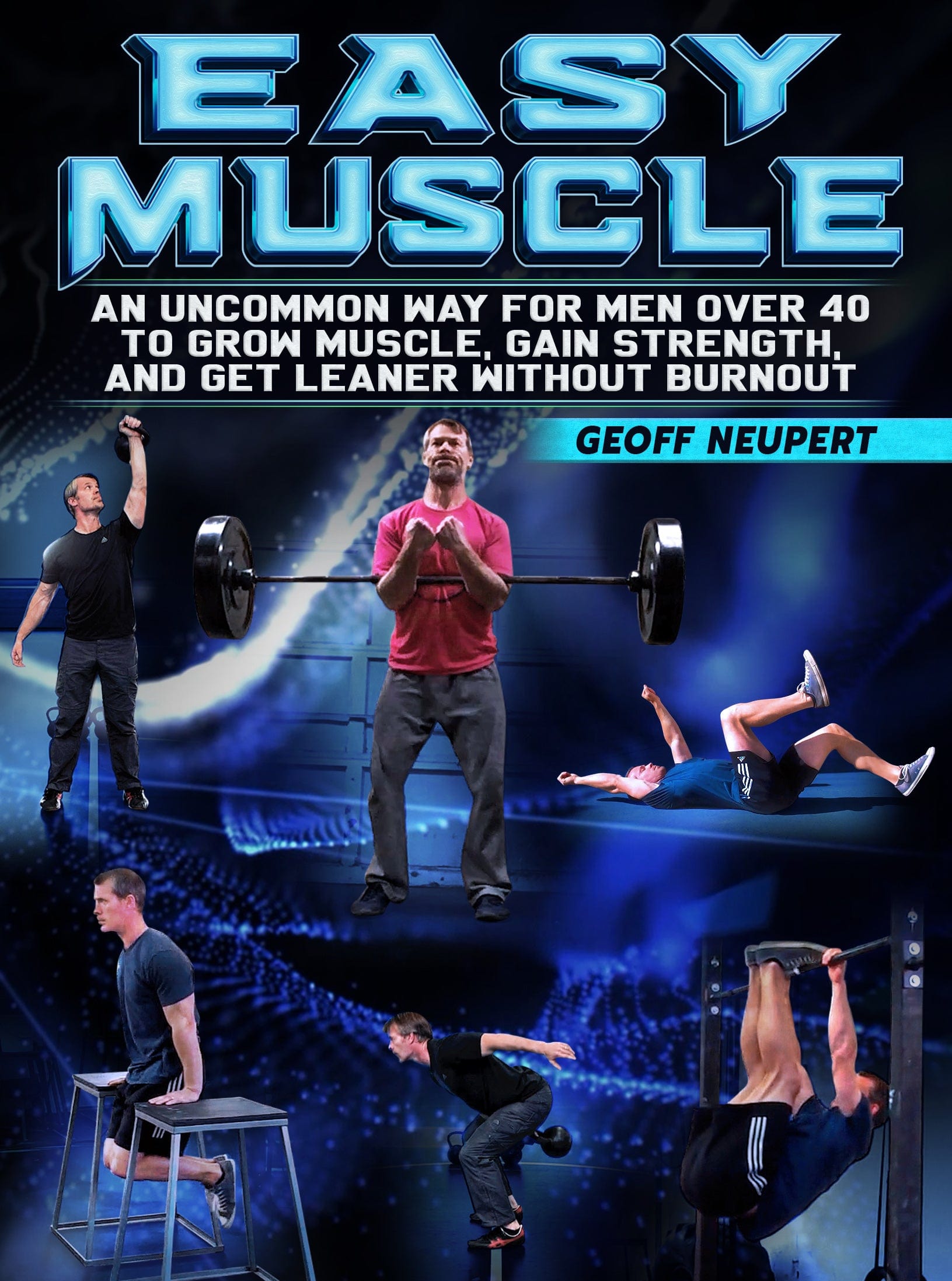 Easy Muscle by Geoff Neupert – Strong And Fit