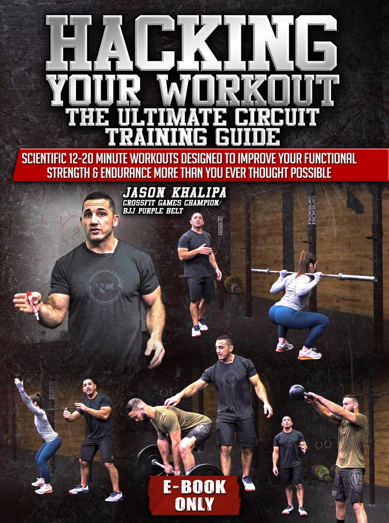 Hacking Your Workout: The Ultimate Circuit Training Guide E-Book by Jason Khalipa - Strong And Fit