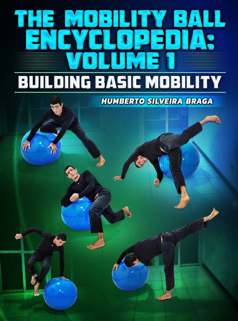 The Mobility Ball Encyclopedia volume 1: Building Basic Mobility by Humberto Silveira - Strong And Fit