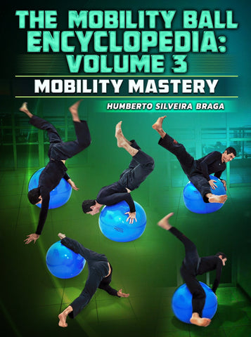 The Mobility Ball Encyclopedia volume 3: Mobility Mastery by Humberto Silveira - Strong And Fit