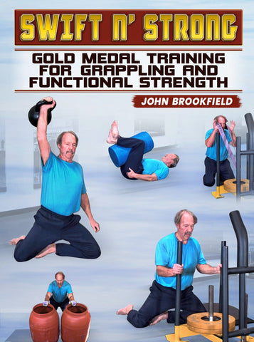 Swift n' Strong: Gold Medal Training For Grappling and Functional Strength by John Brookfield - Strong And Fit