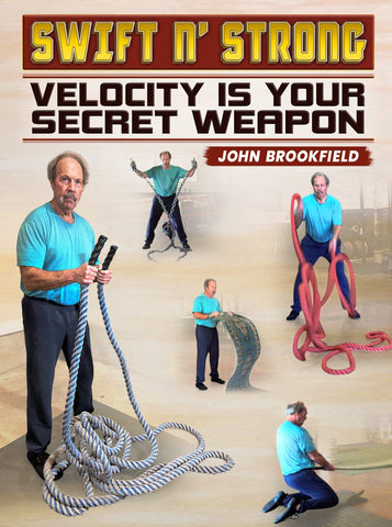 Swift n' Strong: Velocity Is Your Secret Weapon by John Brookfield - Strong And Fit