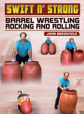Swift n' Strong: Barrel Wrestling Rocking and Rolling by John Brookfield - Strong And Fit