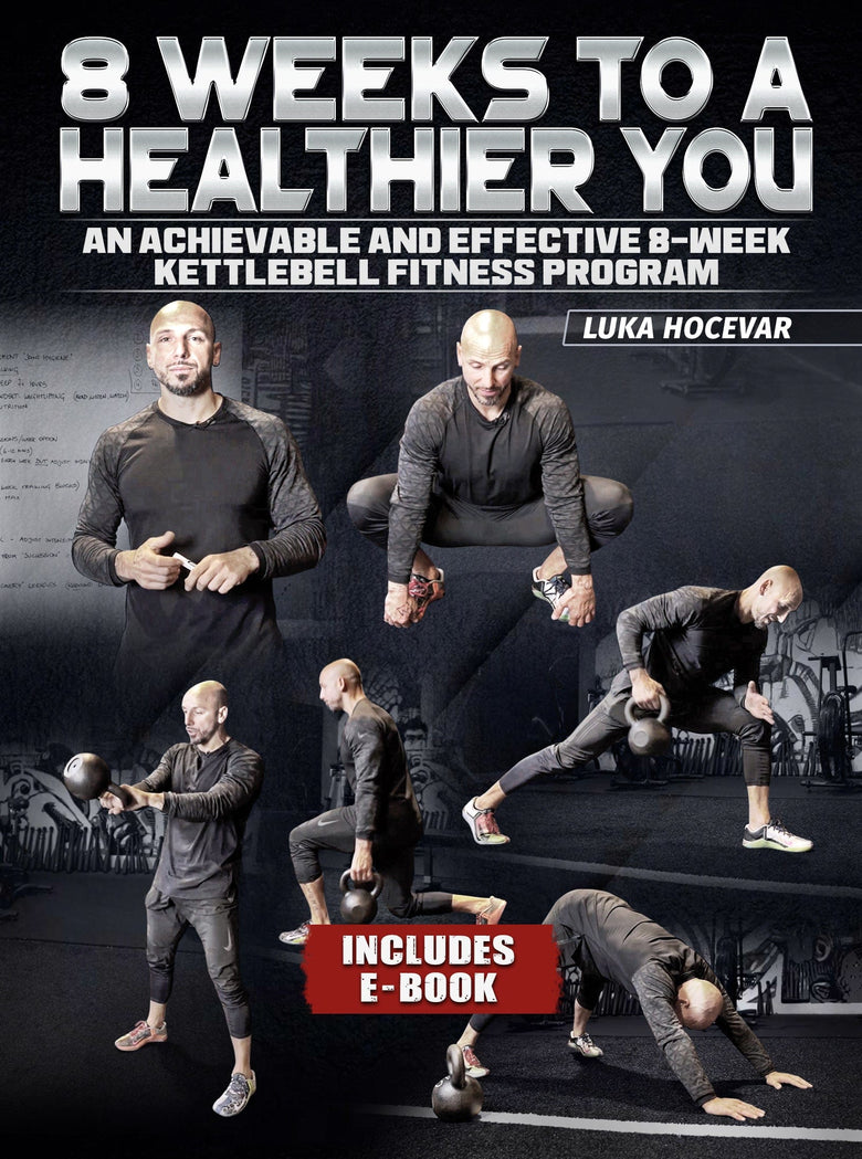 8 Weeks To A Healthier You by Luka Hocevar - Strong And Fit