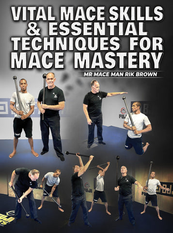 Vital Mace Skills & Essential Techniques For Mace Mastery by Mr. Mace Man Rik Brown - Strong And Fit