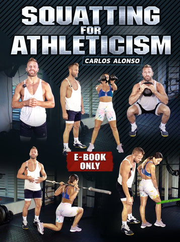 Squatting For Athleticism E-Book by Carlos Alonso - Strong And Fit